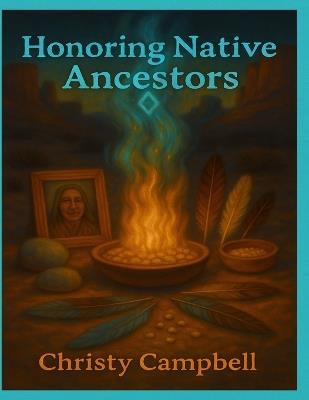 Honoring Native Ancestors - Christy Campbell - cover
