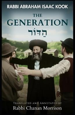 The Generation: An Annotated Translation of Rav Kook's "HaDor" - Abraham Isaac Kook - cover