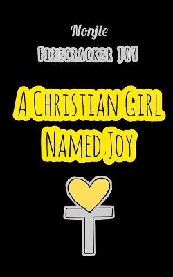 A Christian Girl Name Joy - Nonjie Mpungose - cover