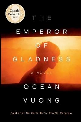 The Emperor of Gladness: Oprah's Book Club: A Novel - Ocean Vuong - cover