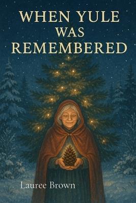 When Yule Was Remembered - Lauree Brown - cover