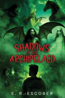 Shadows of the Archipelago: An Anthology of Philippine Mythological Creatures - E R Escober - cover