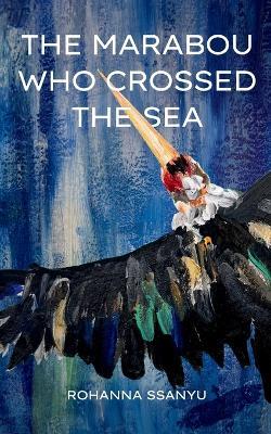 The Marabou Who Crossed the Sea - Rohanna Ssanyu - cover