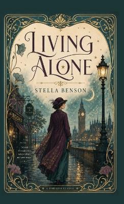 Living Alone: A Witty Tale of Independence and Unexpected Companionship - Stella Benson - cover