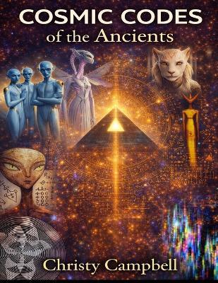 Cosmic Codes of the Ancients - Christy Campbell - cover