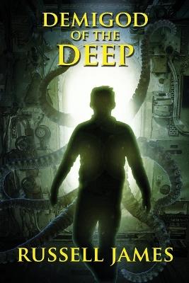 Demigod of the Deep: Office of Supernatural Directives Book 3 - Russell James - cover