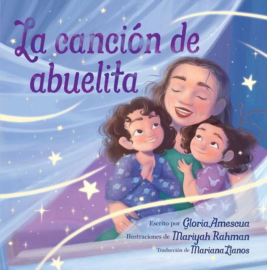 La canción de abuelita (Abuelita's Song) - Gloria Amescua,Mariyah Rahman,mariana llanos - ebook