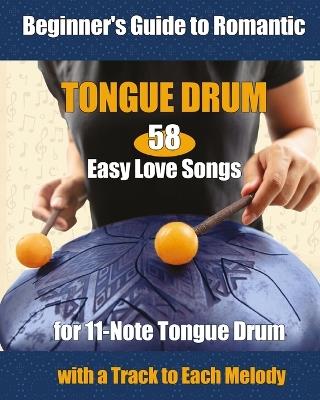 58 Easy Love Songs for 11-Note Tongue Drums - Helen Winter - cover