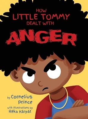How Little Tommy Dealt with Anger - Cornelius Prince - cover