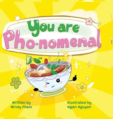 You Are Pho-nomemal (A Valentine's Book with Adorable Vietnamese Food Puns) - Windy Pham - cover