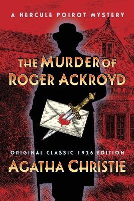The Murder of Roger Ackroyd (Original Classic 1926 Edition): A Hercule Poirot Mystery - Agatha Christie - cover