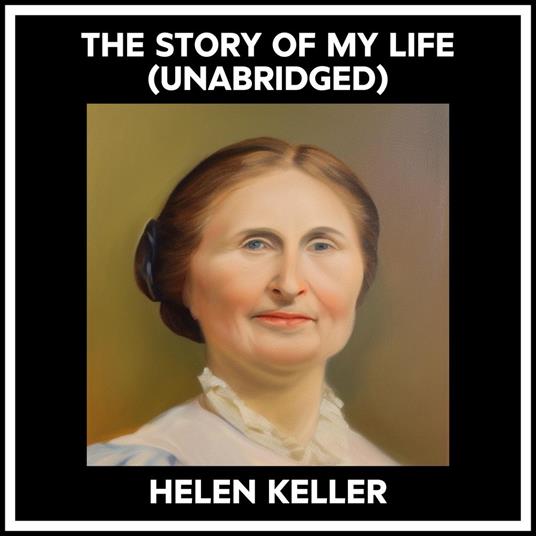 The Story Of My Life (Unabridged)
