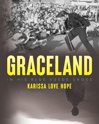 Graceland: In His Blue Suede Shoes - Karissa Love Hope - cover