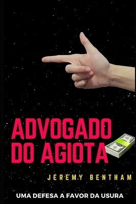Advogado Do Agiota: Uma Defesa a Favor da Usura - Jeremy Bentham - cover