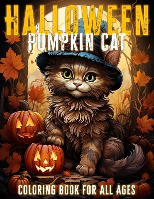 Halloween Pumpkin Cat Coloring book for All Ages: Spooky Cat Halloween Coloring and Activity Book - Ezzahra Creation - cover