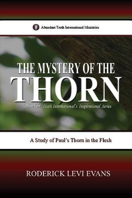 The Mystery of the Thorn: A Study of Paul's Thorn in the Flesh - Roderick Levi Evans - cover