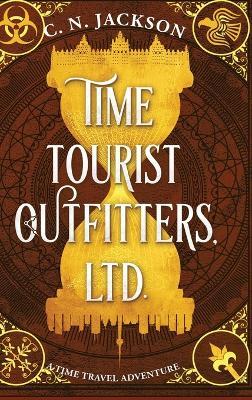Time Tourist Outfitters, Ltd.: A Time Travel Adventure - C N Jackson,Christy Nicholas - cover