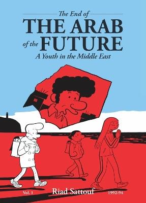 The End of the Arab of the Future: A Youth in the Middle East Vol. 1 - Riad Sattouf - cover