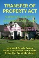 Transfer of Property Act- Supreme Court's Leading Case Laws - Jayprakash Somani - cover