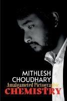 Amalgamated Pictographic Chemistry - Mithlesh Choudhary - cover