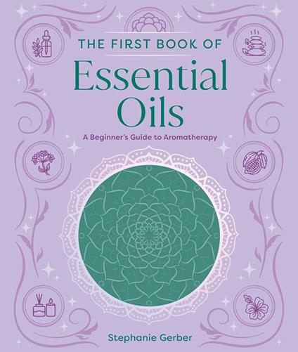 The First Book of Essential Oils