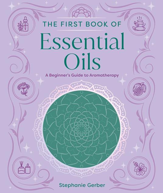 The First Book of Essential Oils