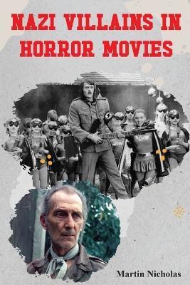 Nazi Villains in Horror Movies - Martin Nicholas - cover