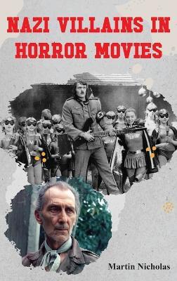 Nazi Villains in Horror Movies - Martin Nicholas - cover