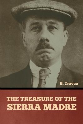 The Treasure of the Sierra Madre - B Traven - cover