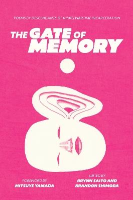 The Gate of Memory: Poems by Descendants of Nikkei Wartime Incarceration - cover