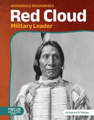 Red Cloud: Military Leader - Katrina M. Phillips - cover