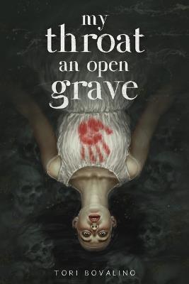 My Throat an Open Grave - Tori Bovalino - cover