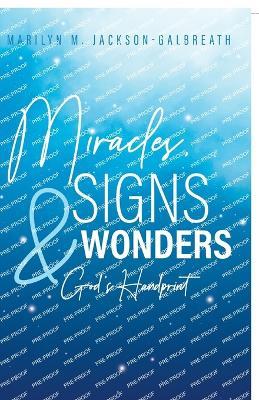 Miracles, Signs, & Wonders: God's Handprint - Marilyn M Jackson-Galbreath - cover