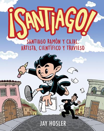 ¡Santiago! Santiago Ramón y Cajal: Artista, Científico y Buscalíos