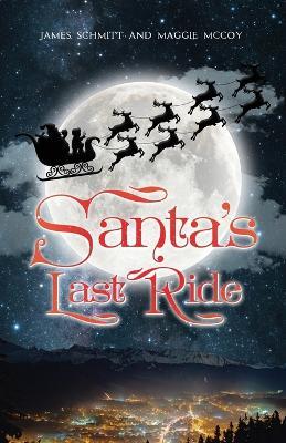 Santa's Last Ride - Maggie McCoy,James Schmitt - cover