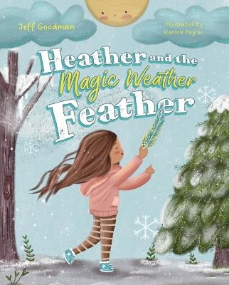 Heather and the Magic Weather Feather - Jeff Goodman - cover