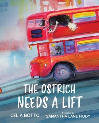 The Ostrich Needs a Lift - Celia Botto - cover