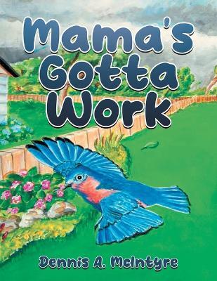 Mama's Gotta Work - Dennis McIntyre - cover