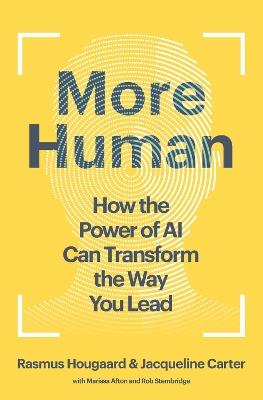 More Human: How the Power of AI Can Transform the Way You Lead - Rasmus Hougaard,Jacqueline Carter - cover