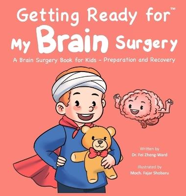 Getting Ready for My Brain Surgery - Fei Zheng-Ward - cover