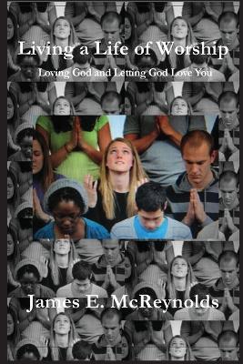 Living a Life of Worship - James McReynolds - cover