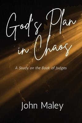 God's Plan in Chaos - John Maley - cover