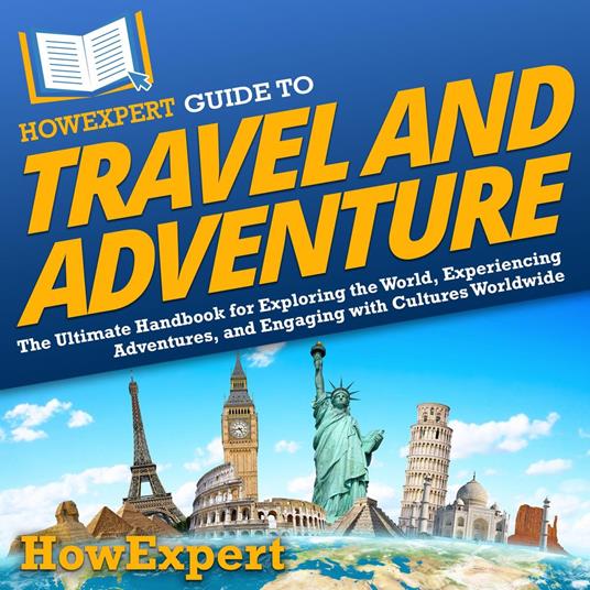 HowExpert Guide to Travel and Adventure