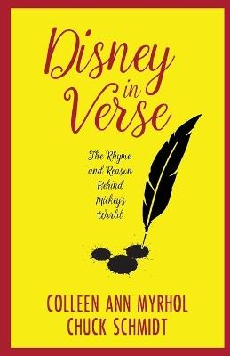 Disney in Verse: The Rhyme and Reason Behind Mickey's World - Colleen Myrhol,Chuck Schmidt - cover