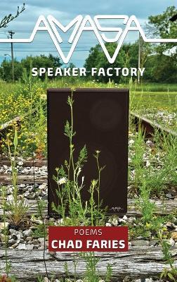 Amasa Speaker Factory: Poems - Chad Faries - cover