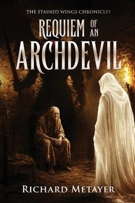 Requiem of an Archdevil: The Stained Wings Chronicles - Richard Metayer - cover