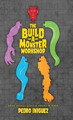 The Build-A-Monster Workshop - Pedro Iniguez - cover