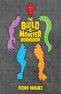 The Build-A-Monster Workshop - Pedro Iniguez - cover