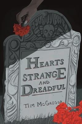 Hearts Strange and Dreadful - Tim McGregor - cover