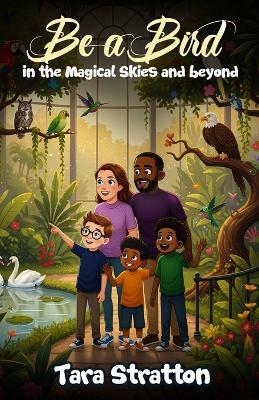 Be a Bird in the Magical Skies and beyond - Tara Stratton - cover
